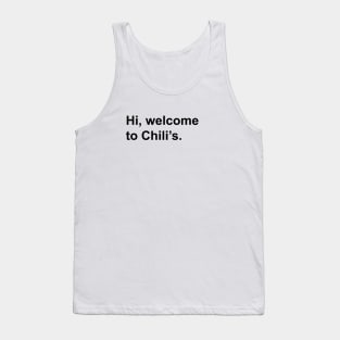 Hi, Welcome to Chili's. Tank Top